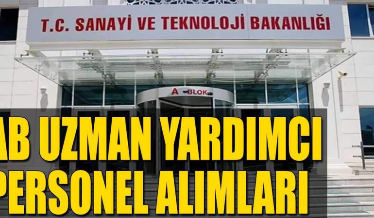 Sanayi ve Teknoloji Bakanlığı Uzman Yardımcısı Alımı