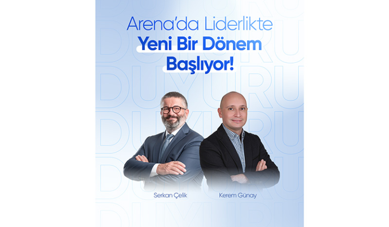 Arena’da Yeni Liderlik Dönemi: Kerem Günay CEO Oldu