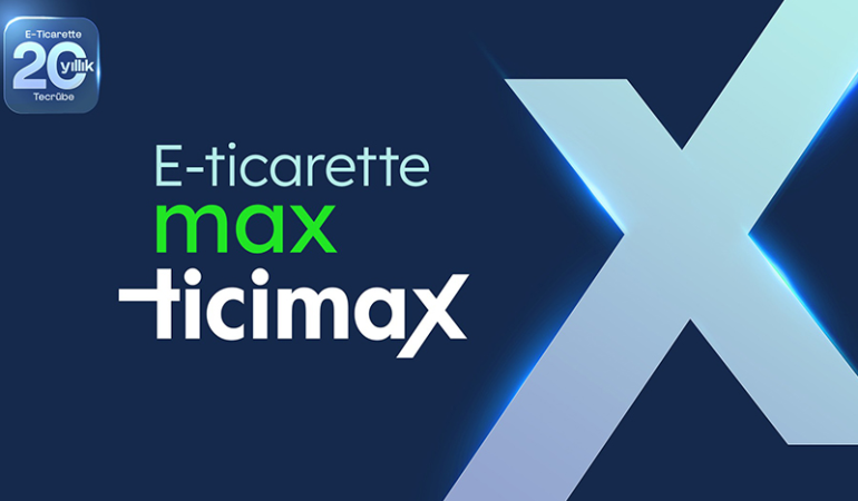 Ticimax ile E-Ticaret Stratejinizi Max Hale Getirin